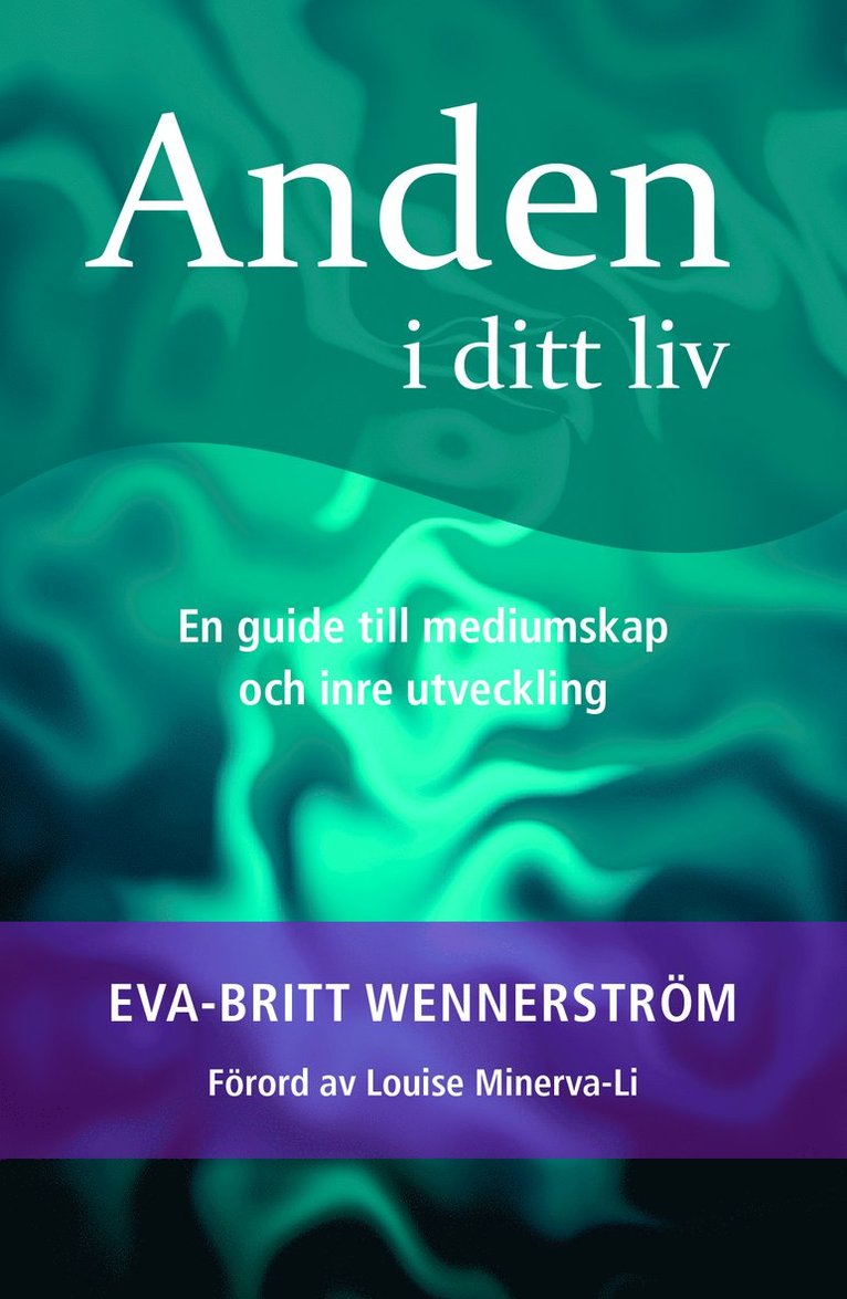 Anden i ditt liv : en guide till mediumskap och inre utveckling