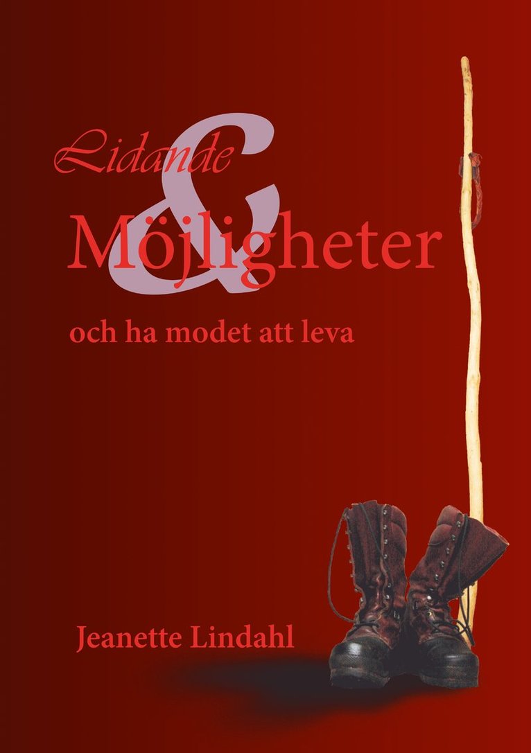 Jeanette Lindahl - Lidande och möjligheter och ha modet att leva, Häftad
