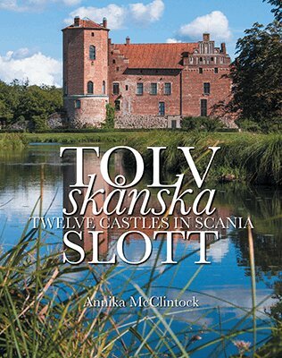 Annika McClintock - Tolv skånska slott = Twelve castles in Scania, Häftad