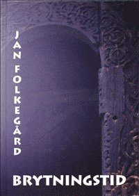 Jan Folkegård - Brytningstid, Inbunden