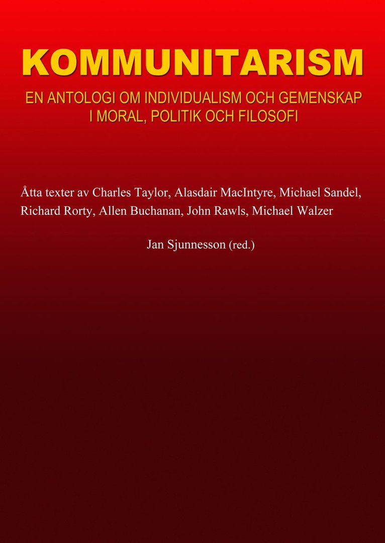 Kommunitarism : en antologi om individualism och gemenskap i moral, politik och filosofi 1