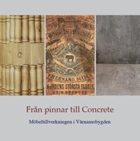 bokomslag Från pinnar till Concrete . möbeltillverkningen i Värnamobygden