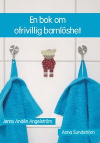 bokomslag En bok om ofrivillig barnlöshet