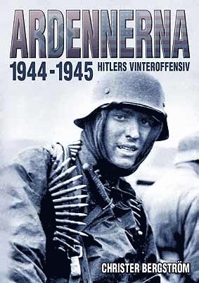 bokomslag Ardennerna 1944-1945 : Hitlers vinteroffensiv