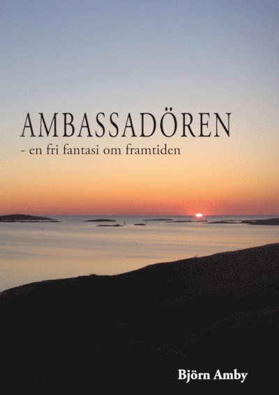 Björn Amby - Ambassadören : en fri fantasi om framtiden, Häftad