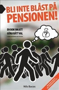 bokomslag Bli inte blåst på pensionen! : en bok om att göra rätt val