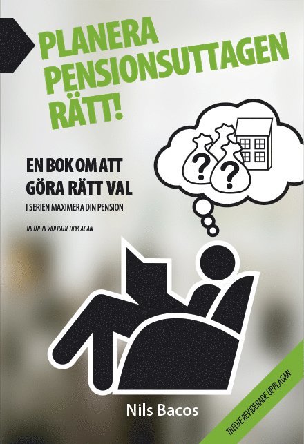 Nils Bacos - Planera pensionsuttagen rätt! : en bok om att göra rätt val, Häftad
