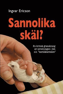 bokomslag Sannolika skäl? : en kritisk granskning av utredningen i det s.k. ""barnläkarmålet""