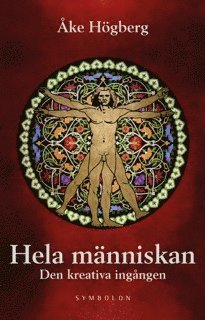 Åke Högberg - Hela människan : den kreativa ingången, Häftad