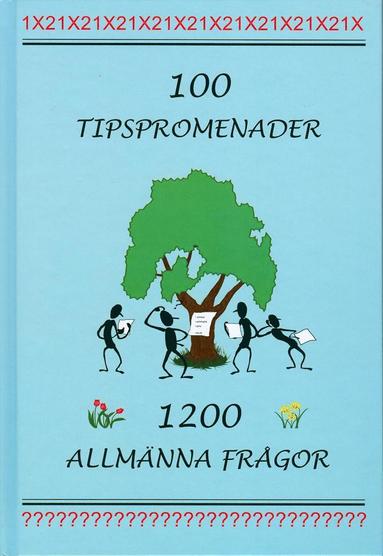 bokomslag 100 tipspromenader : 1200 allmänna frågor