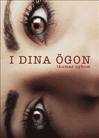 Thomas Nybom - I dina ögon : en pappas berättelse om när orken tar slut i väntan på hjälp, Häftad. Tillgänglighet: Lägg i varukorg