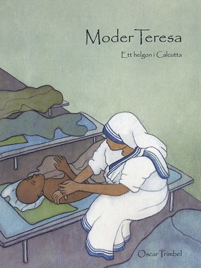 Moder Teresa : ett helgon i Calcutta 1