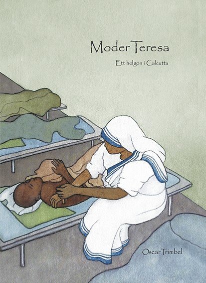 Moder Teresa : ett helgon i Calcutta 1