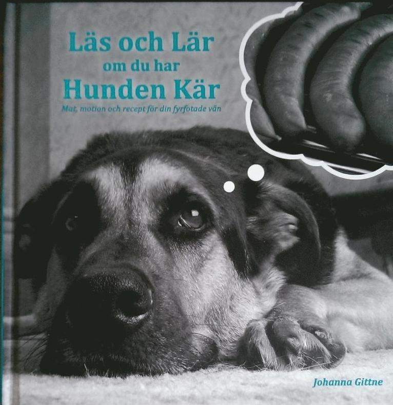Läs och lär om du har hunden kär : mat, motion och recept för din fyrfotade vän
