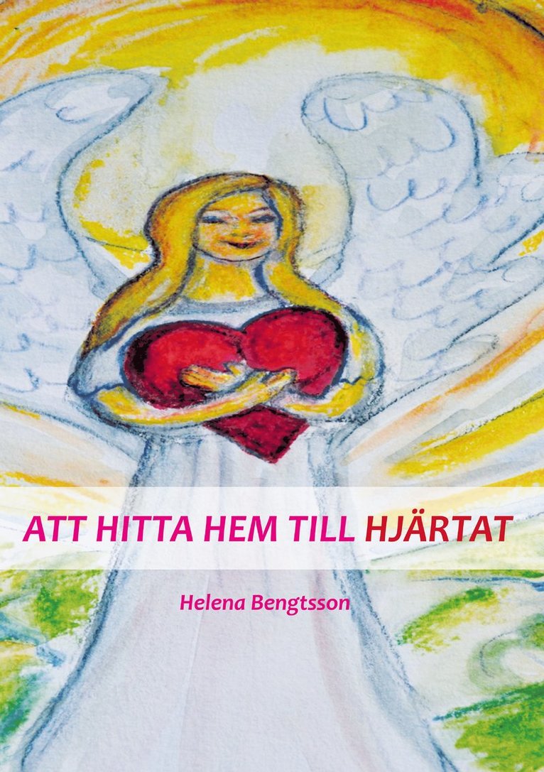 Helena Bengtsson - Att hitta hem till hjärtat, Häftad