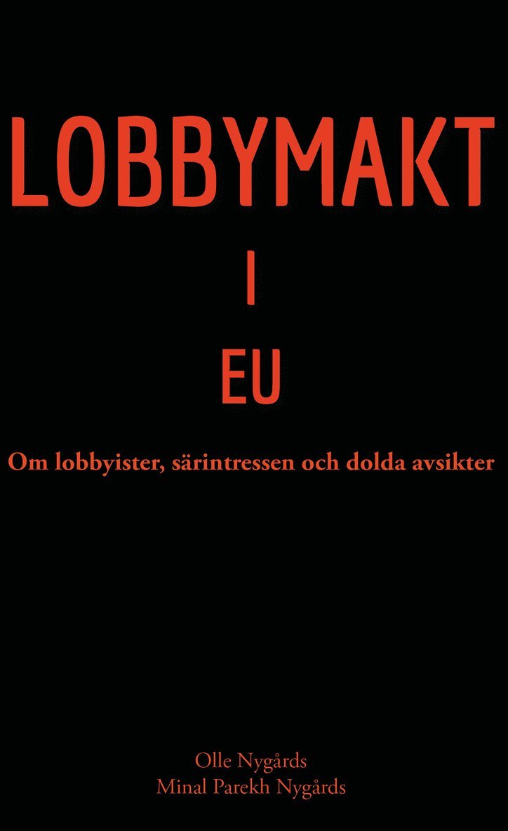 Lobbymakt i EU : om lobbyister, särintressen och dolda avsikter 1