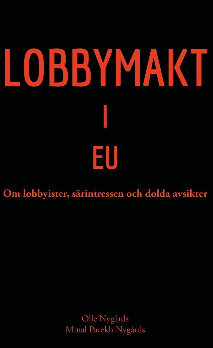 Olle Nygårds, Minal Parekh Nygårds - Lobbymakt i EU : om lobbyister, särintressen och dolda avsikter, Häftad