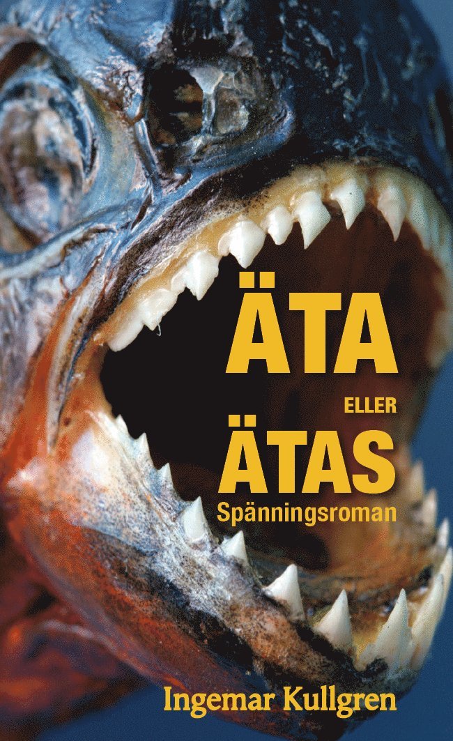 Ingemar Kullgren - Äta eller ätas!, Häftad