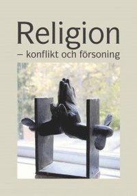 bokomslag Religion - konflikt och försoning