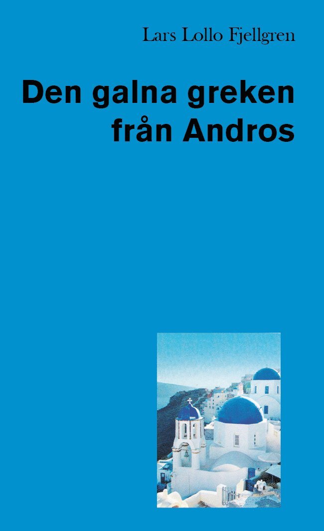 Lars Lollo Fjellgren - Den galna greken från Andros, Häftad