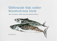 Glittrande fisk möter konstnärens blick -Blått Västerhav, grönt Ishav och orange sjöställ 1