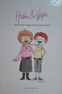 bokomslag Hilda & Wilda : rensa och skapa ordning där hemma