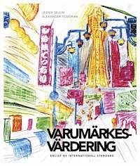 Alexander Todoran, Jesper Sellin - Varumärkesvärdering enligt ny internationell standard, Häftad