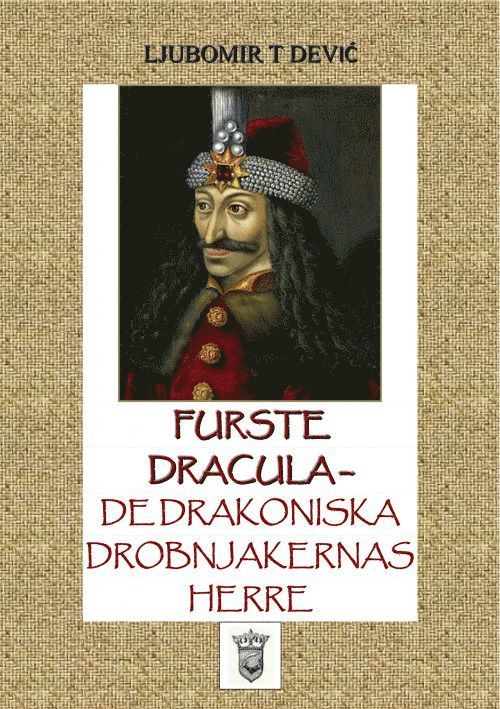 Ljubomir Dević - Furste Dracula – de drakoniska drobnjakernas herre, Häftad