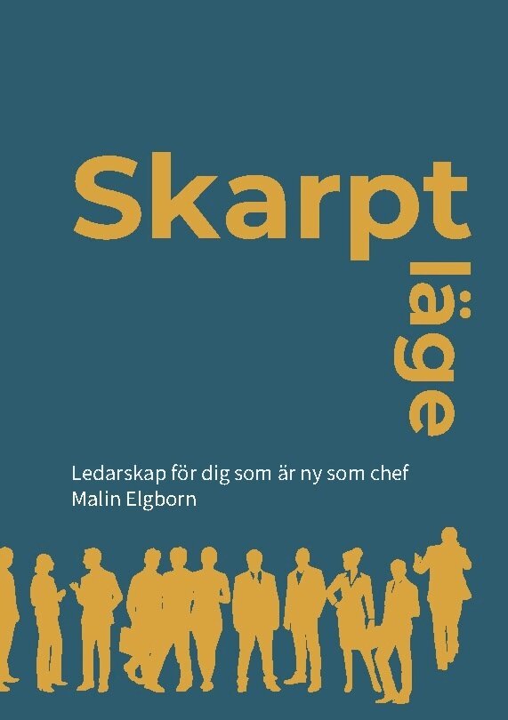 Malin Elgborn - Skarpt läge : ledarskap för dig som är ny som chef, Häftad
