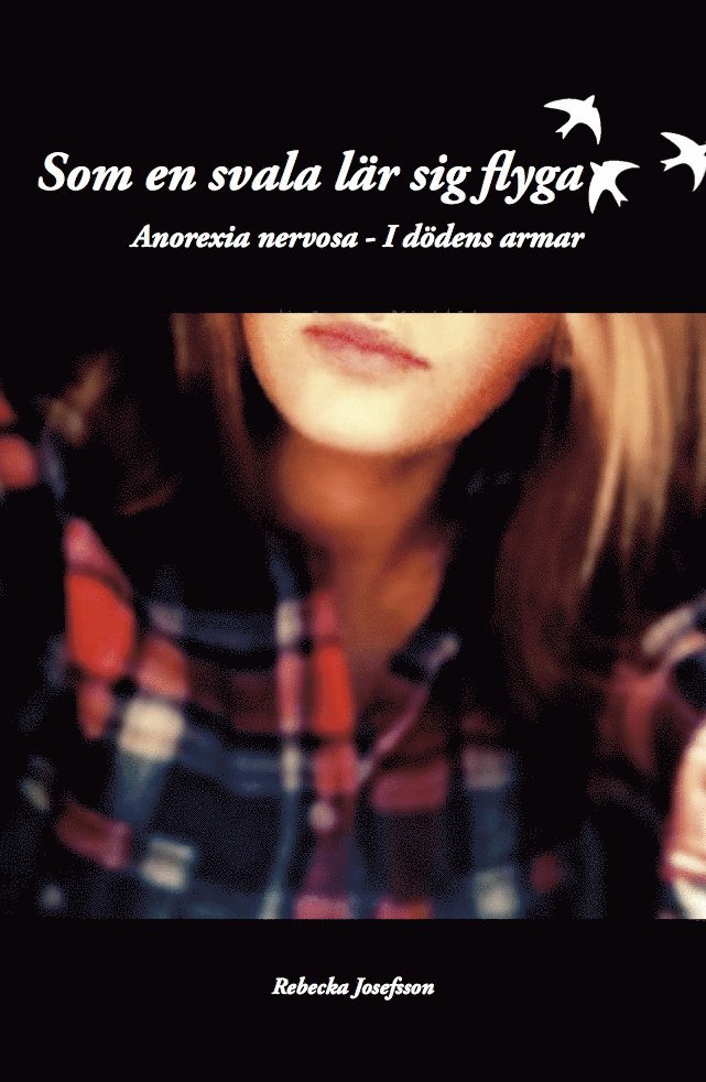 Rebecka Josefsson - Som en svala lär sig flyga, Häftad