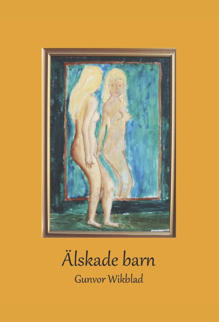 Gunvor Wikblad - Älskade barn, Häftad