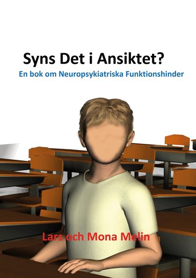 Mona Melin, Lars Melin - Syns det i ansiktet : en bok om neuropsykiatriska funktionshinder, Häftad