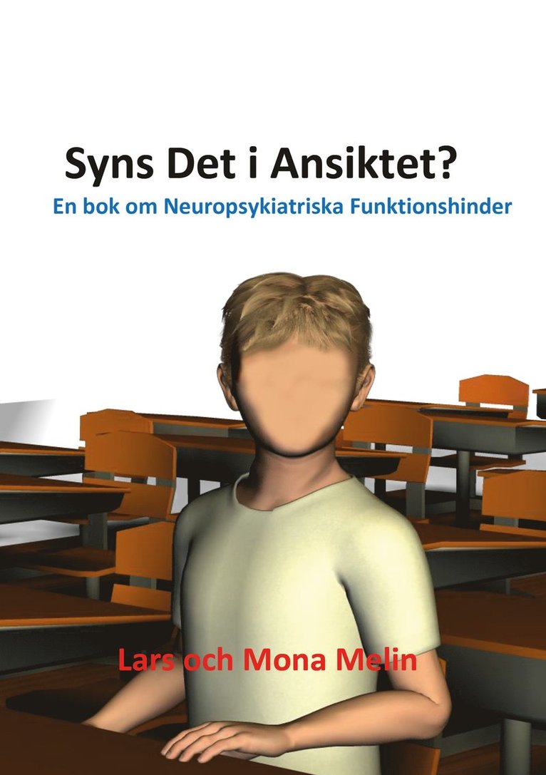 Syns det i ansiktet : en bok om neuropsykiatriska funktionshinder 1