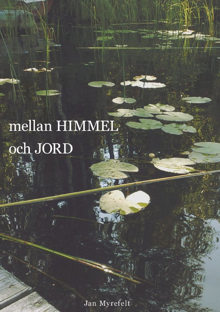 Jan Myrefelt - Mellan himmel och jord, Häftad