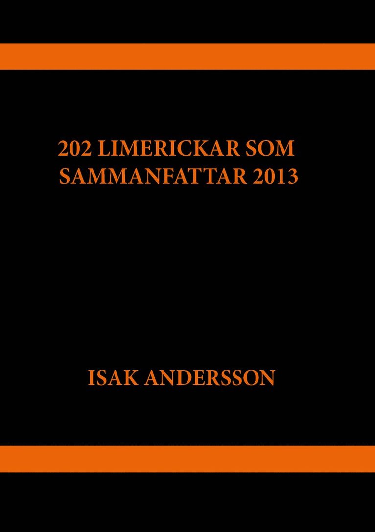 Isak Andersson - 202 limerickar som sammanfattar 2013, Häftad