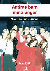 bokomslag Andras barn, mina ungar : att driva jour- och familjehem