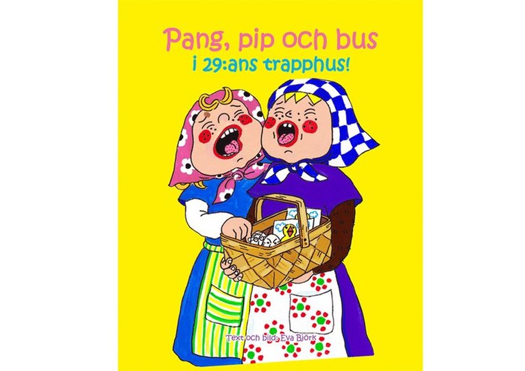 Eva Björk - Pang, pip och bus i 29:ans trapphus, Inbunden