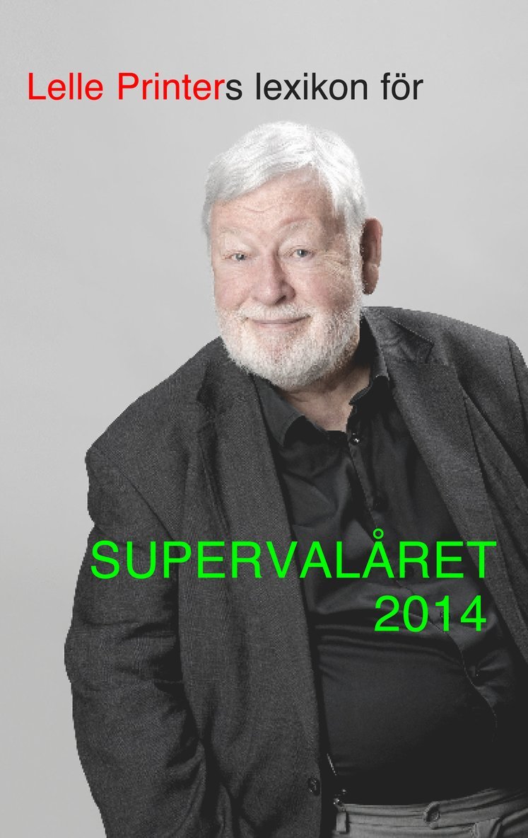 Lelle Printer - Lelle Printers lexikon för supervalåret 2014, Häftad