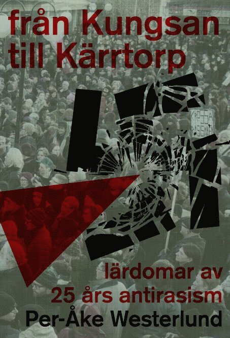 Från Kungsan till Kärrtorp : lärdomar av 25 års antirasism 1