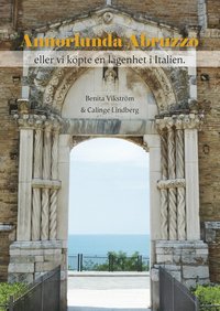 bokomslag Annorlunda Abruzzo eller vi köpte en lägenhet i Italien