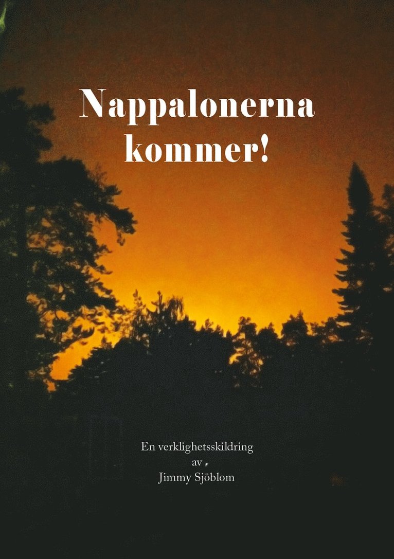 Jimmy Sjöblom - Nappalonerna kommer!, Häftad