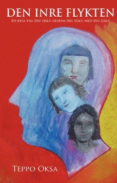 Den inre flykten : en resa till dig själv, genom dig själv, med dig själv