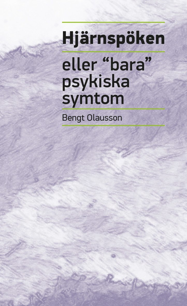 Hjärnspöken : eller "bara" psykiska symtom