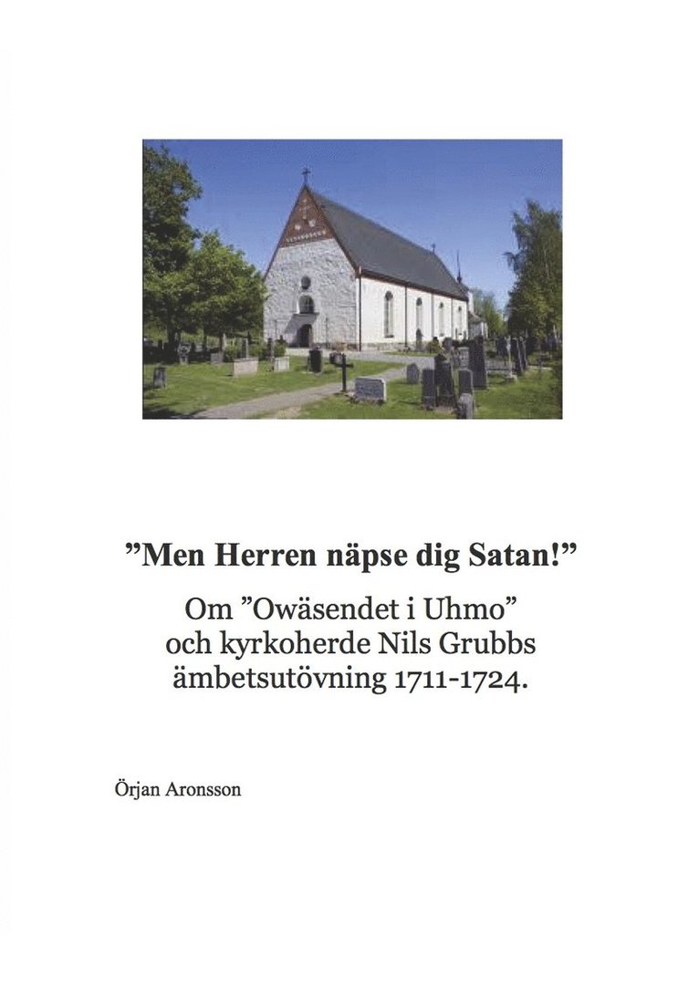 Örjan Aronsson - Herren näpse dig Satan, Häftad