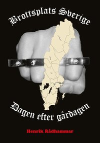 bokomslag Brottsplats Sverige : dagen efter gårdagen