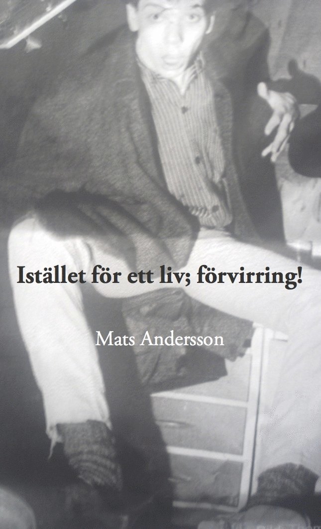 Istället för ett liv förvirring! 1