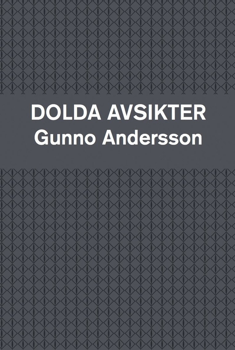 Gunno Andersson - Dolda avsikter, Häftad
