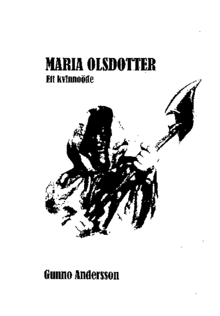 Gunno Andersson - Maria Olsdotter : ett kvinnoöde, Häftad