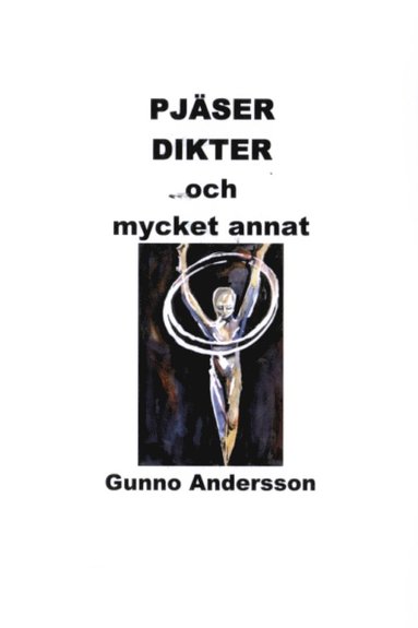 bokomslag Pjäser, Dikter &amp; Mycket Annat