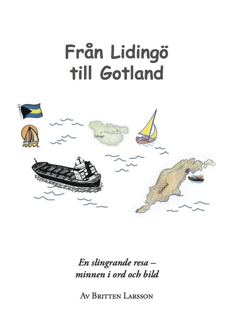 Från Lidingö till Gotland : en slingrande resa - minnen i ord och bild 1